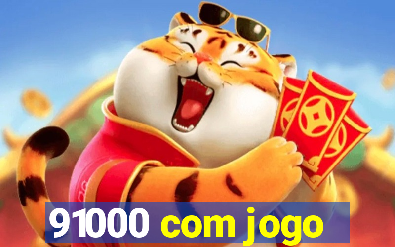 91000 com jogo